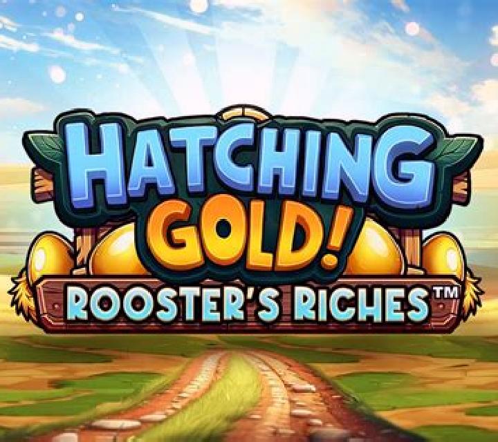 Hatching Gold! Rooster s Riches slot machine