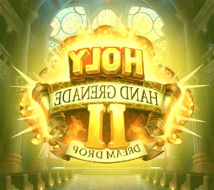Holy Hand Grenade 2 Dream Drop slot game