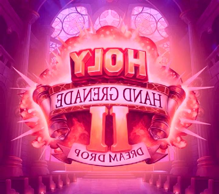 Holy Hand Grenade 2 Dream Drop slot