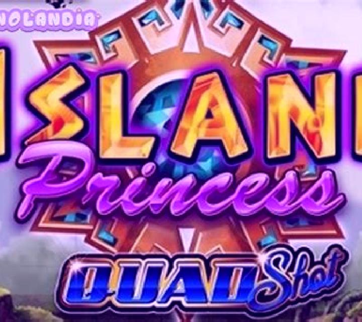 Island Princess Quad Shot slot