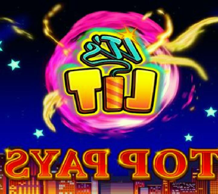 It s Lit Top Pays slot