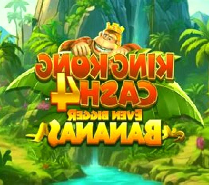 King Kong Cash Even Bigger Bananas 4 slot game