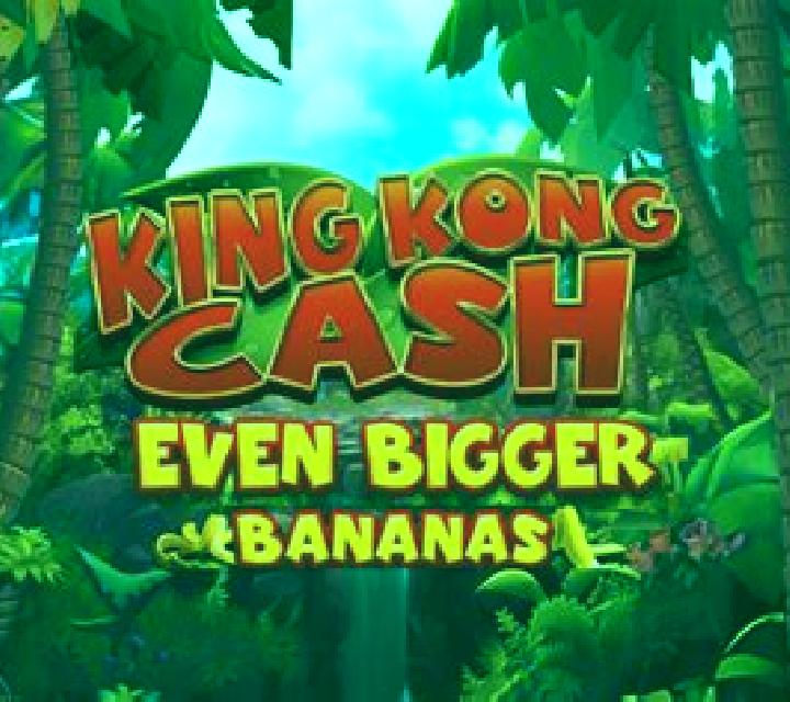 King Kong Cash Even Bigger Bananas 4 slot