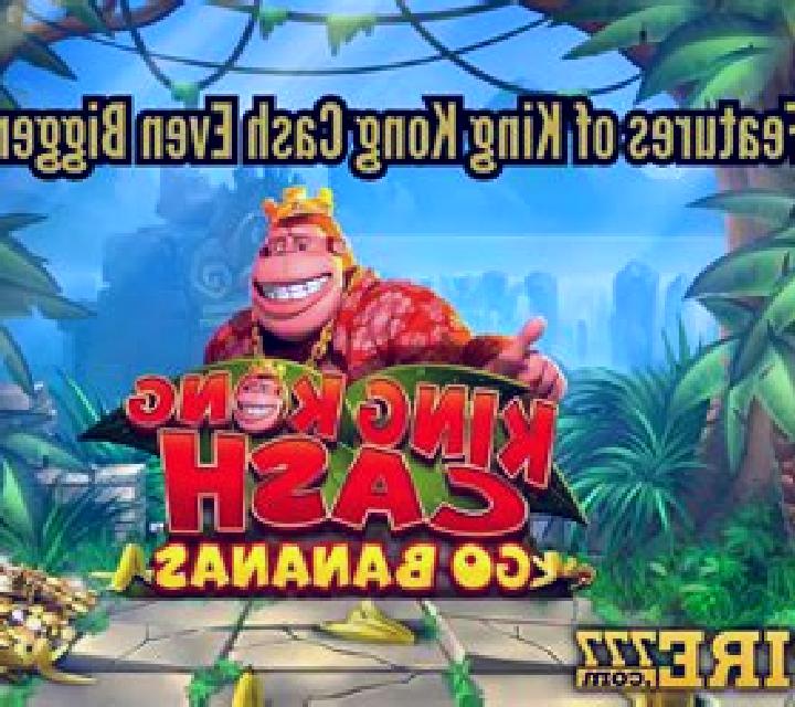 King Kong Cash Even Bigger Bananas slot machine