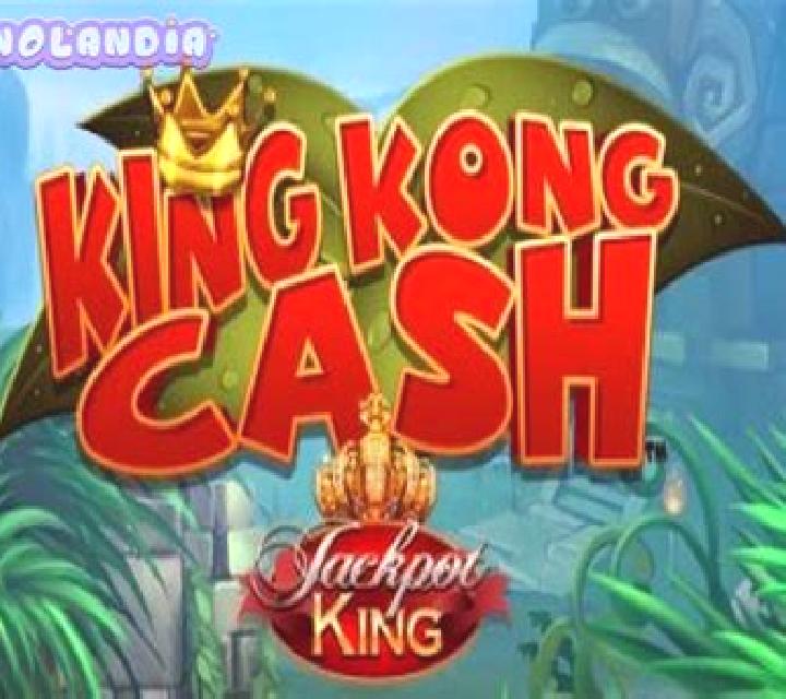 King Kong Cash Jackpot King slot