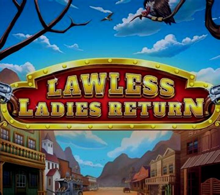 Lawless Ladies Return online slot