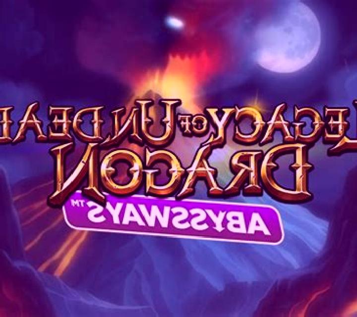 Legacy of Undead Dragon Abyssways slot game