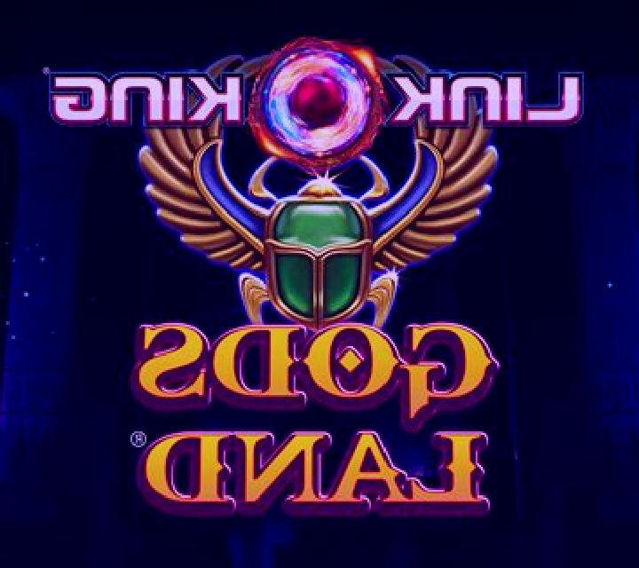 Link King Gods Land slot game