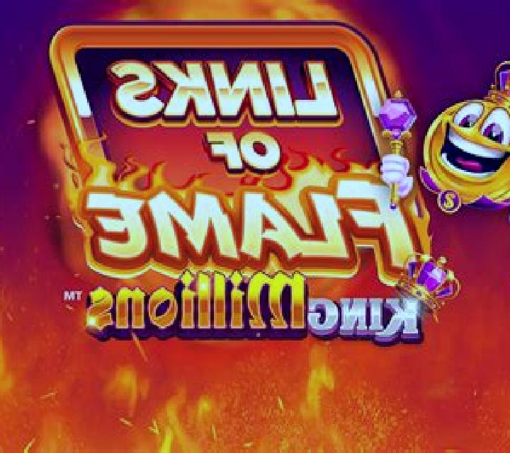 Links of Flame King Millions online slot