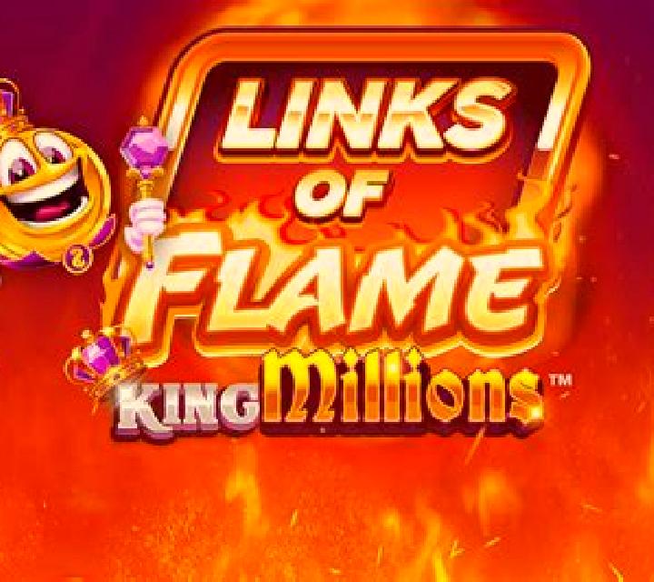 Links of Flame King Millions slot