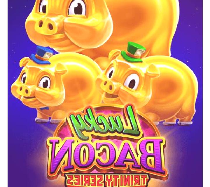 Lucky Bacon: Trinity Series slot game