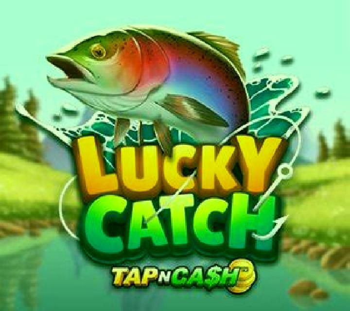 Lucky Catch Tap N Cash slot