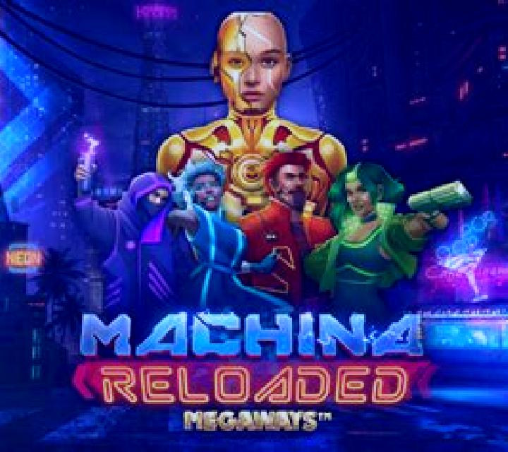 Machina Reloaded Megaways slot
