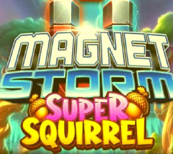Magnet Storm Super Squirrel online slot