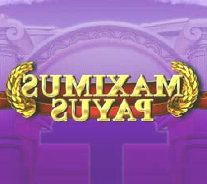 Maximus Payus slot machine