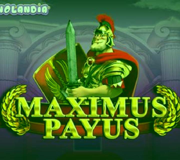 Maximus Payus slot