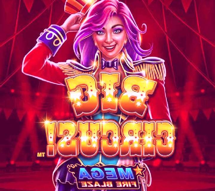 Mega Fire Blaze Big Circus online slot