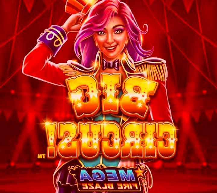 Mega Fire Blaze Big Circus slot machine