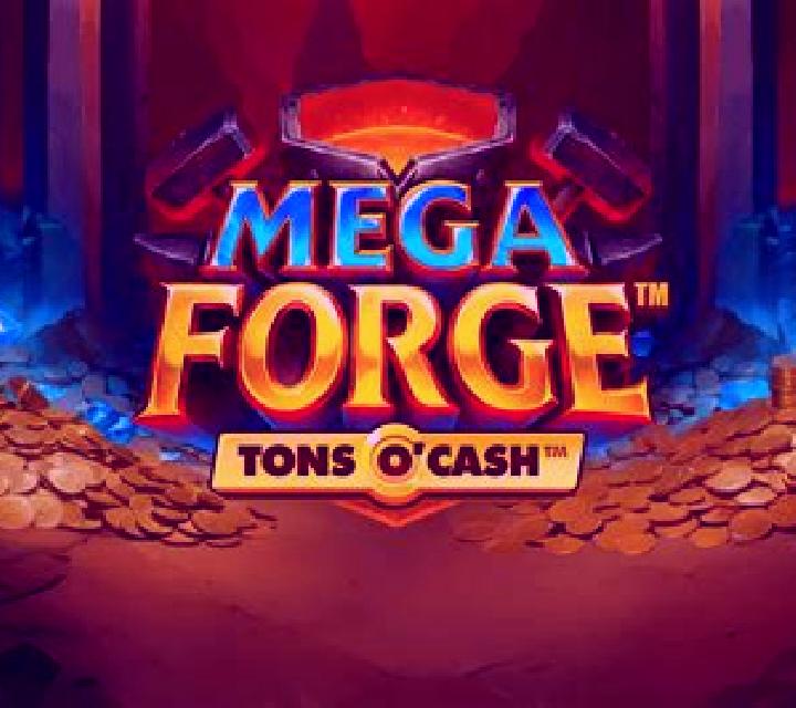 Mega Forge Tons O Cash slot game