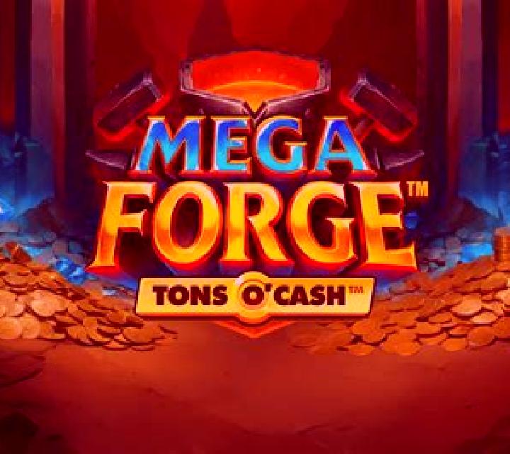Mega Forge Tons O Cash slot machine