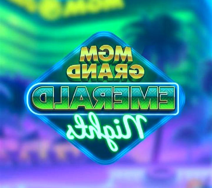 MGM Grand Emerald Nights slot game