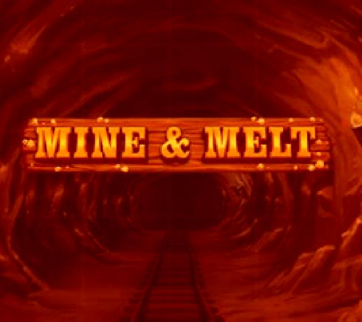 Mine and Melt slot