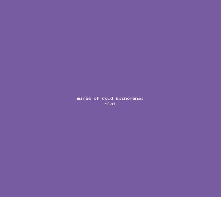 Mines of Gold (Spinomenal) slot