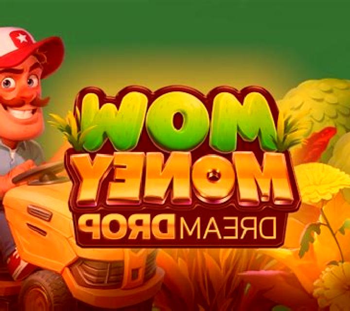 Mow Money Dream Drop slot