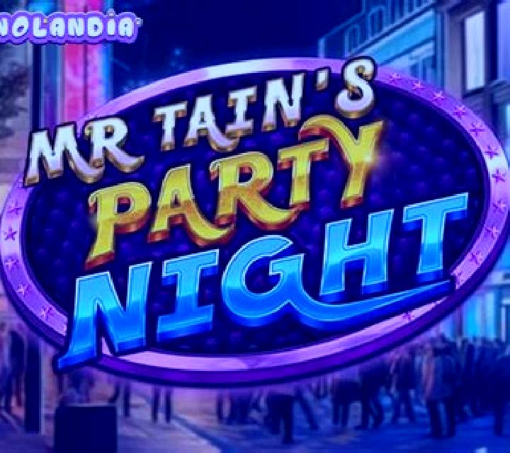 Mr Tain s Party Night online slot
