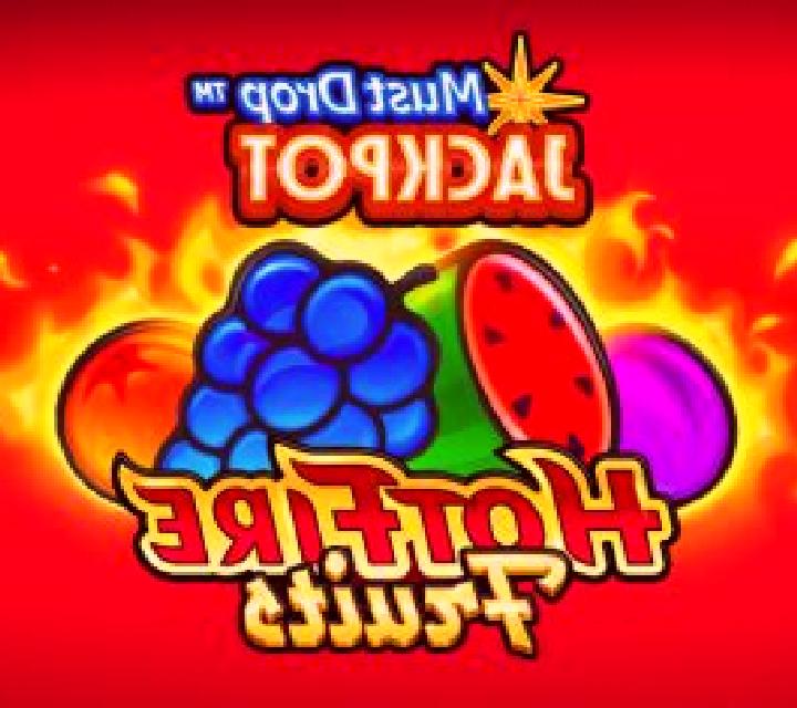 Must Drop Jackpot Hot Fire Fruits slot game