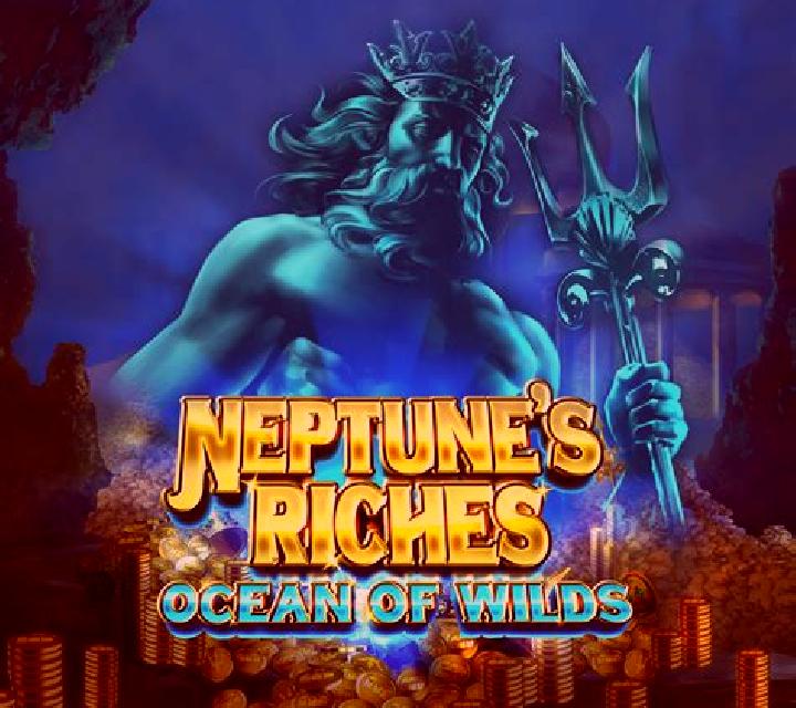 Neptune’s Riches: Ocean Of Wilds slot
