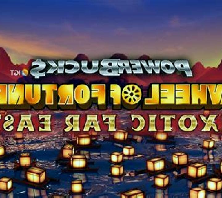 Powerbucks Wheel of Fortune Exotic Far East online slot