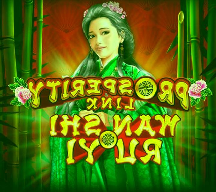Prosperity Link - Wan Shi Ru Yi slot