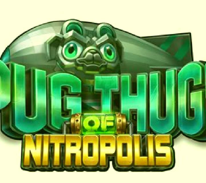 Pug Thugs of Nitropolis online slot