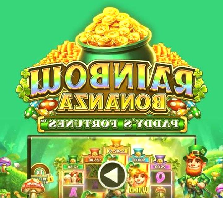 Rainbow Bonanza Paddy s Fortunes slot