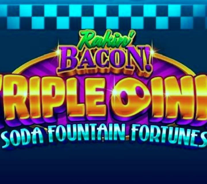 Rakin Bacon Triple Oink Soda Fountain Fortunes slot