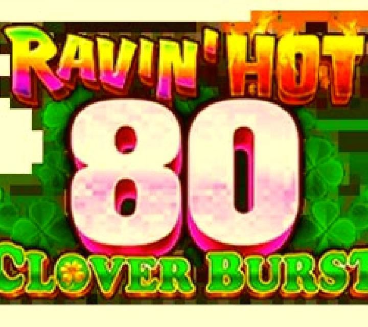 Ravin Hot 80 - Clover Burst slot game
