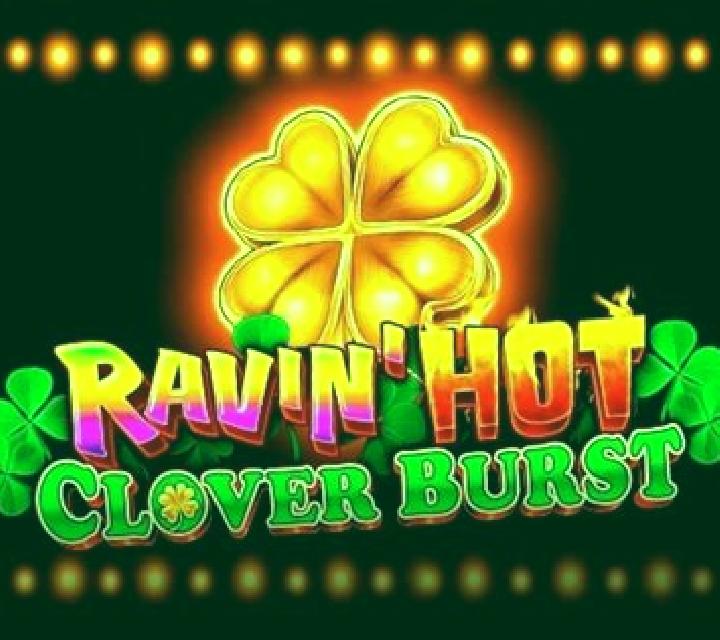 Ravin Hot - Clover Burst slot