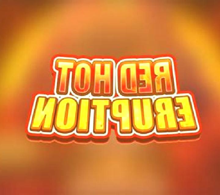 Red Hot Eruption slot