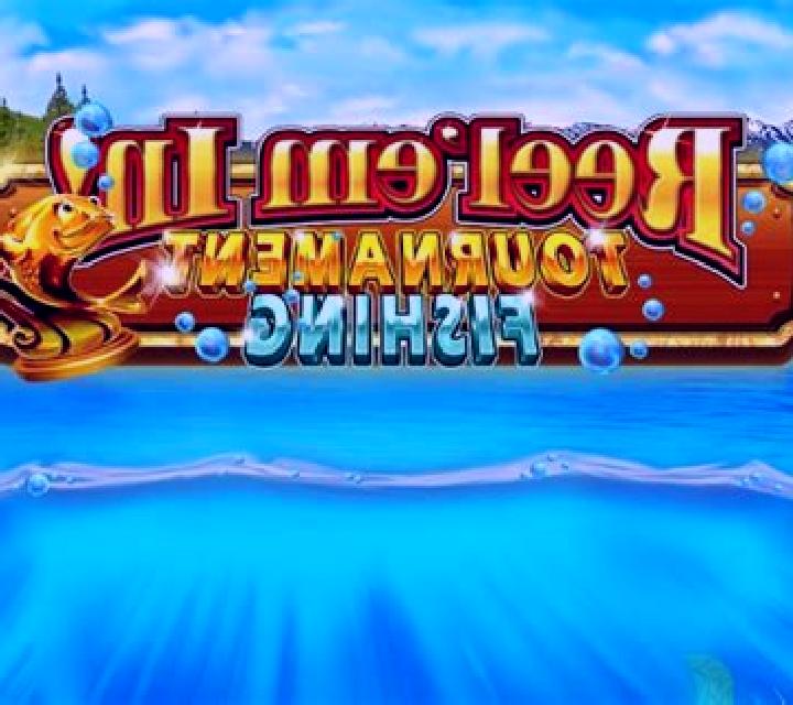 Reel Em In! Tournament Fishing slot game