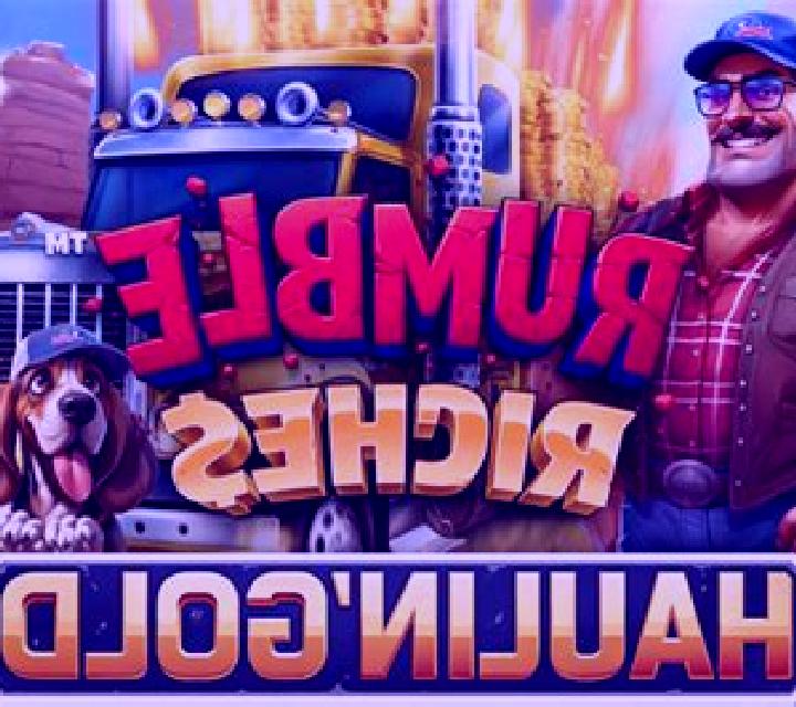 Rumble Riches - Haulin Gold slot
