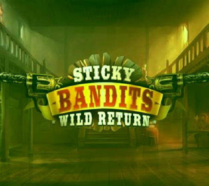 Sticky Bandits: Wild Return slot