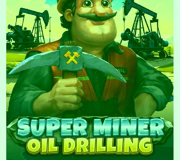 Super Miner - Oil Drilling slot game
