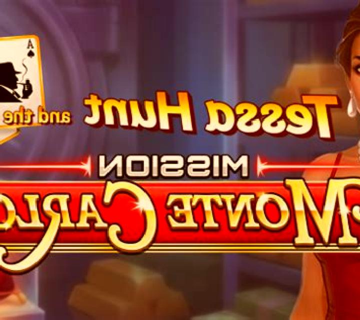 Tessa Hunt and the Mission Monte Carlo online slot
