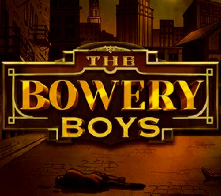 The Bowery Boys online slot