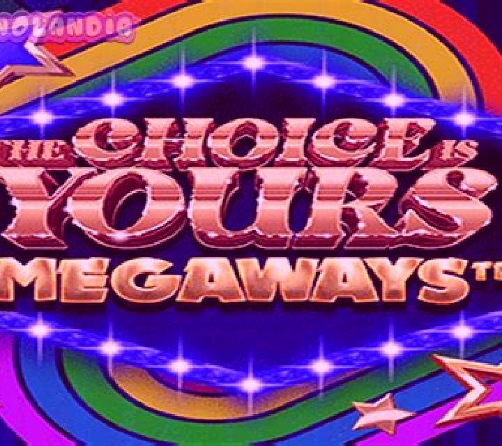 The Choice is Yours Megaways slot