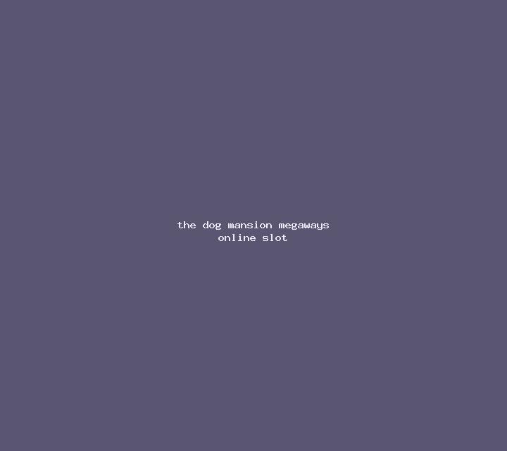 The Dog Mansion Megaways online slot