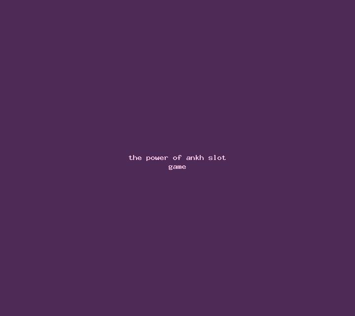 The Power Of Ankh slot game