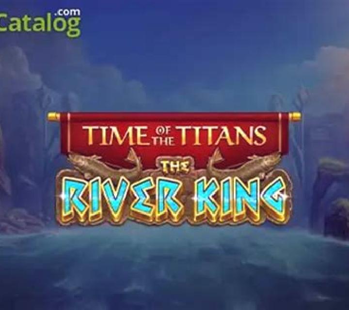 Time of the Titans - The River King slot