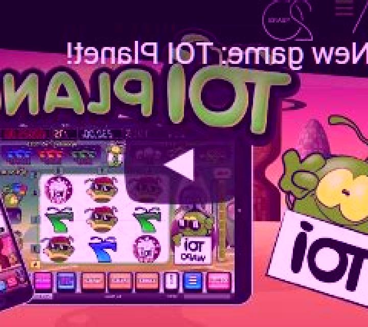Toi Planet slot